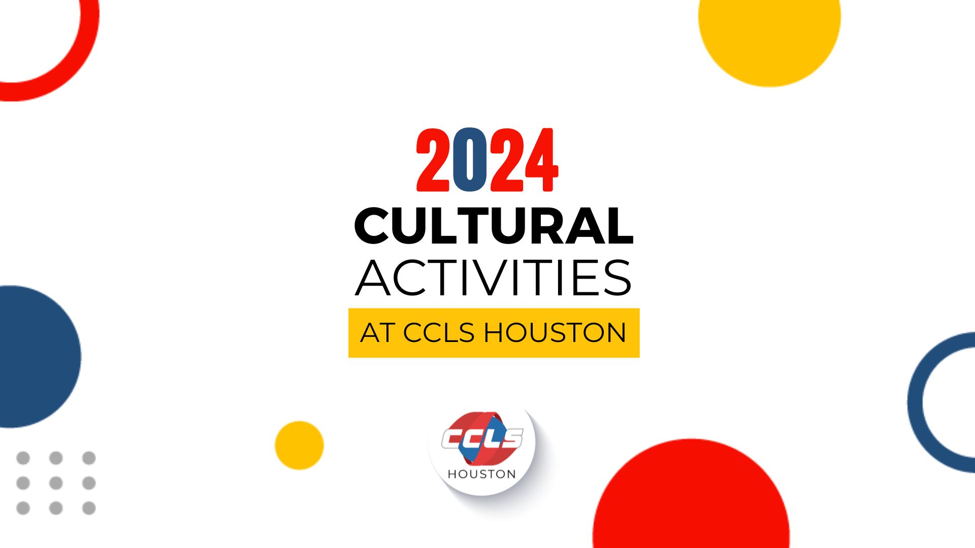 2024 All Cultural Activities at CCLS Houston